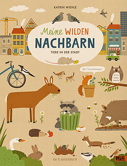 Pappband Meine wilden Nachbarn - Tiere in der Stadt von Katrin Wiehle