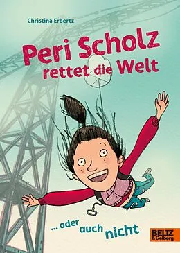 E-Book (epub) Peri Scholz rettet die Welt von Christina Erbertz