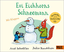 Pappband Evi Eichhorns Schneemann von Axel Scheffler, Julia Donaldson