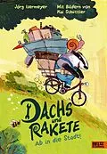 E-Book (epub) Dachs und Rakete. Ab in die Stadt! von Jörg Isermeyer, Kai Schüttler