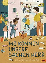 Fester Einband Wo kommen unsere Sachen her? von Julia Dürr