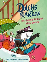 Fester Einband Dachs und Rakete - Das beste Picknick aller Zeiten von Jörg Isermeyer