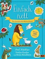 Kartonierter Einband Einfach nett. Das fantasievolle Mitmachbuch von Axel Scheffler, Renia Metallinou, Nadine Kaadan