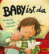 Pappband, unzerreissbar Baby ist da von Danielle Graf, Katja Seide