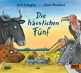 Pappband Die hässlichen Fünf von Axel Scheffler, Julia Donaldson