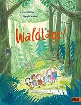 Fester Einband Waldtage! von Stefanie Höfler, Claudia Weikert