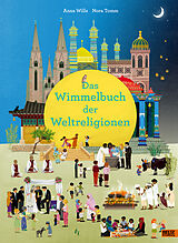 Fester Einband Das Wimmelbuch der Weltreligionen von Anna Wills, Nora Tomm