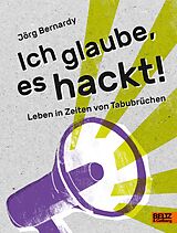 E-Book (epub) Ich glaube, es hackt! von Jörg Bernardy