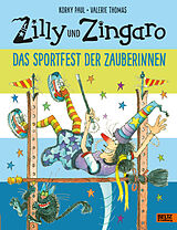 Fester Einband Zilly und Zingaro. Das Sportfest der Zauberinnen von Korky Paul, Valerie Thomas