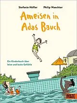 Fester Einband Ameisen in Adas Bauch von Stefanie Höfler, Philip Waechter