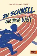 E-Book (epub) Zu schnell für diese Welt von Martina Wildner