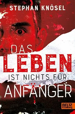 E-Book (epub) Das Leben ist nichts für Anfänger von Stephan Knösel