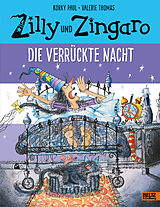 Fester Einband Zilly und Zingaro. Die verrückte Nacht von Korky Paul, Valerie Thomas