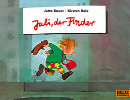 Kartonierter Einband (Kt) Juli, der Finder von Jutta Bauer, Kirsten Boie