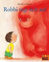 Kartonierter Einband (Kt) Robbi regt sich auf von Mireille d'Allancé