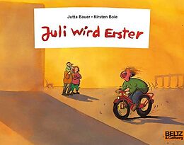 Kartonierter Einband Juli wird Erster von Jutta Bauer, Kirsten Boie