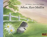 Kartonierter Einband Adieu, Herr Muffin von Ulf Nilsson