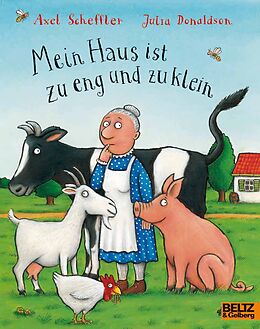 Kartonierter Einband Mein Haus ist zu eng und zu klein von Axel Scheffler, Julia Donaldson