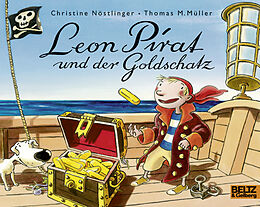 Kartonierter Einband Leon Pirat und der Goldschatz von Christine Nöstlinger, Thomas M. Müller