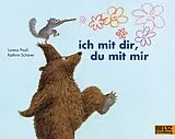 Kartonierter Einband ich mit dir, du mit mir von Lorenz Pauli, Kathrin Schärer