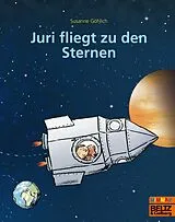 Kartonierter Einband Juri fliegt zu den Sternen von Susanne Göhlich