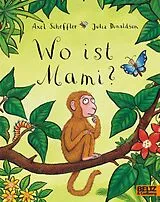 Kartonierter Einband Wo ist Mami? von Axel Scheffler, Julia Donaldson
