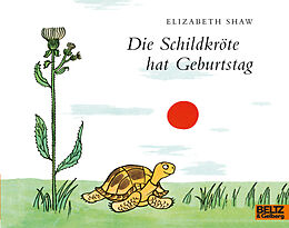 Kartonierter Einband Die Schildkröte hat Geburtstag von Elizabeth Shaw