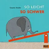 Kartonierter Einband (Kt) So leicht, so schwer von Susanne Straßer