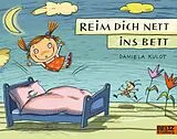 Kartonierter Einband Reim dich nett ins Bett von Daniela Kulot