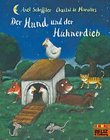 Kartonierter Einband Der Hund und der Hühnerdieb von Axel Scheffler, Chantal de Marolles