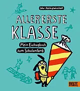 Fester Einband Allererste Klasse. Mein Eintragbuch zum Schulanfang von Labor Ateliergemeinschaft