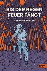 Fester Einband Bis der Regen Feuer fängt von Stefanie Höfler