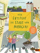 Fester Einband Hier entsteht die Stadt von morgen von Kristina Scharmacher-Schreiber