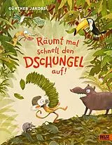 Fester Einband Räumt mal schnell den Dschungel auf! von Günther Jakobs