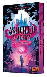 Fester Einband Ashfield Academy - Der Ruf des Wasserspeiers von Sophie Oldenstein