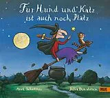 Fester Einband Für Hund und Katz ist auch noch Platz von Axel Scheffler, Julia Donaldson