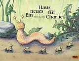 Fester Einband Ein neues Haus für Charlie von Doris Lecher