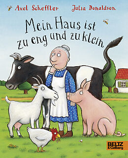 Pappband Mein Haus ist zu eng und zu klein von Axel Scheffler, Julia Donaldson