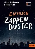 E-Book (epub) Ziemlich zappenduster von Oliver Uschmann, Sylvia Witt