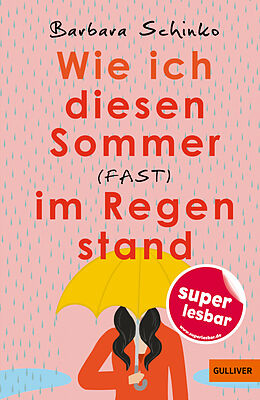 Fester Einband Wie ich diesen Sommer (fast) im Regen stand von Barbara Schinko