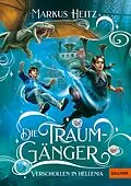 E-Book (epub) Die Traumgänger - Verschollen in Hellenia von Markus Heitz