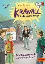 Fester Einband Krawall im Klassenzimmer - Schüleraustausch mit Hindernissen von Anja Janotta