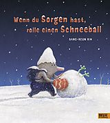 Fester Einband Wenn du Sorgen hast, rolle einen Schneeball von Sang-keun Kim