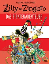 Fester Einband Zilly und Zingaro. Das Piratenabenteuer von Korky Paul, Valerie Thomas