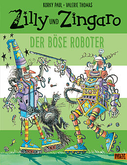 Fester Einband Zilly und Zingaro. Der böse Roboter von Korky Paul, Valerie Thomas