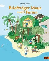 Fester Einband Briefträger Maus macht Ferien von Marianne Dubuc
