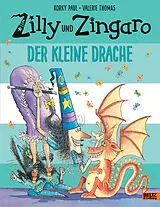 Fester Einband Zilly und Zingaro. Der kleine Drache von Korky Paul, Valerie Thomas