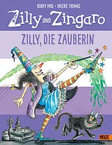 Fester Einband Zilly und Zingaro. Zilly, die Zauberin von Korky Paul, Valerie Thomas