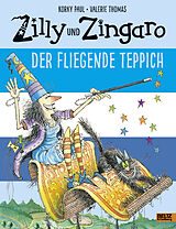 Fester Einband Zilly und Zingaro. Der Fliegende Teppich von Korky Paul, Valerie Thomas