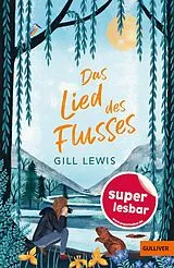 Fester Einband Das Lied des Flusses von Gill Lewis